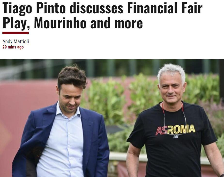 平托：上赛季罗马是意甲花费最多的球队 花了9000万 感谢穆里尼奥